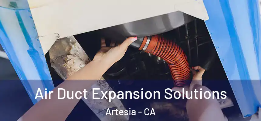  Air Duct Expansion Solutions Artesia - CA