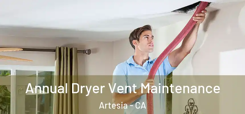  Annual Dryer Vent Maintenance Artesia - CA