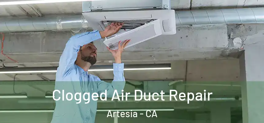  Clogged Air Duct Repair Artesia - CA