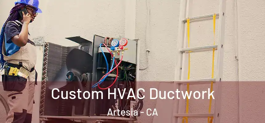  Custom HVAC Ductwork Artesia - CA