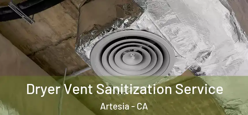  Dryer Vent Sanitization Service Artesia - CA