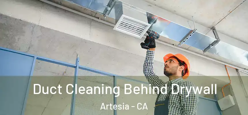  Duct Cleaning Behind Drywall Artesia - CA