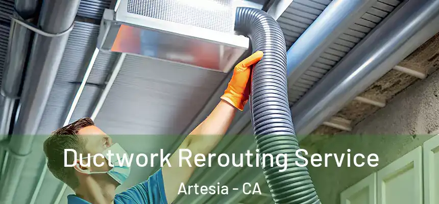  Ductwork Rerouting Service Artesia - CA