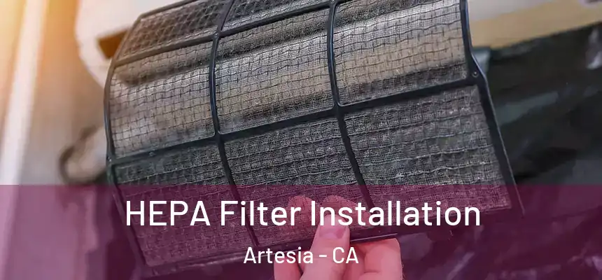  HEPA Filter Installation Artesia - CA