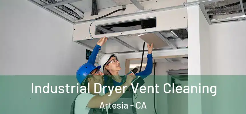  Industrial Dryer Vent Cleaning Artesia - CA