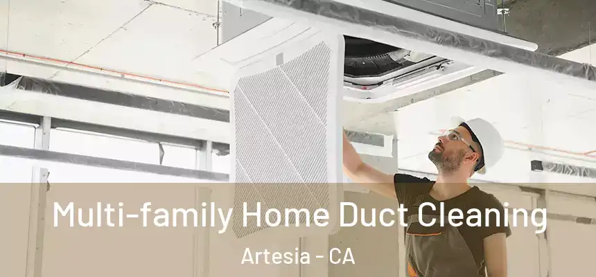  Multi-family Home Duct Cleaning Artesia - CA