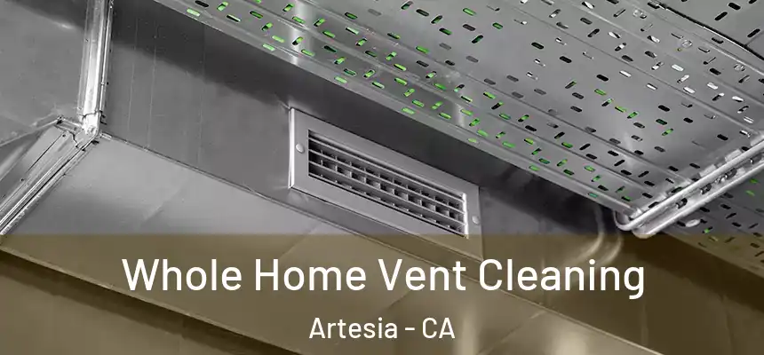  Whole Home Vent Cleaning Artesia - CA